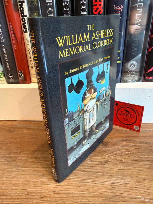 James Blaylock/Tim Gordon, The William Ashbliss Memorial Cookbook, Signed Limited #12, Subterranean Press