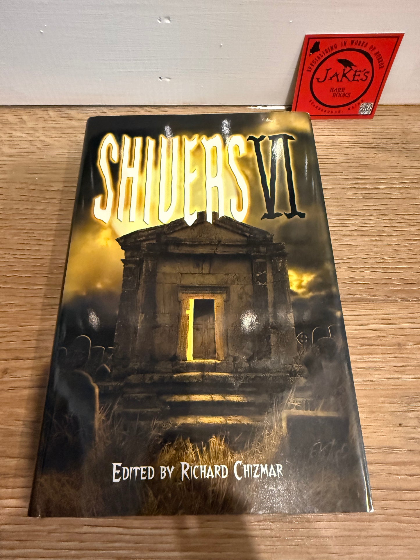 Shivers VI, Signed Limited Edition, Edited by Richard Chizmar,Cemetery Dance