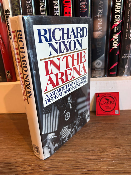 Richard Nixon, In the Arena, Signed First Edition, Simon and Schuster