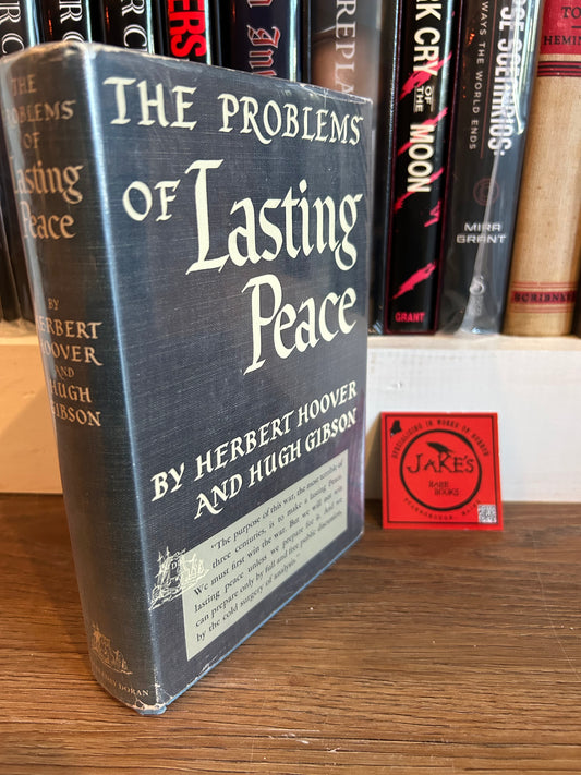 Herbert Hoover, The Problems of Lasting Peace, Signed and Inscribed First Edition, Doubleday Doran