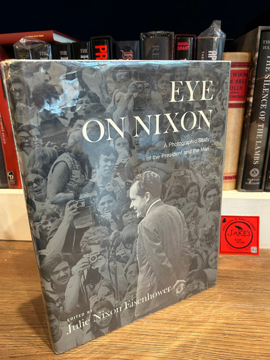 Julie Nixon Eisenhower, Eye on Nixon, Signed by Richard Nixon, First Edition, Hawthorn