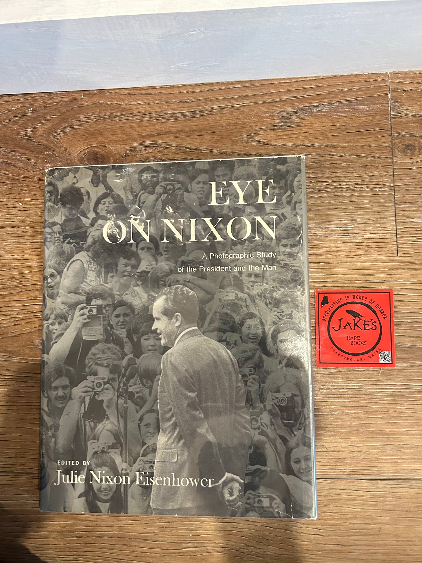 Julie Nixon Eisenhower, Eye on Nixon, Signed by Richard Nixon, First Edition, Hawthorn