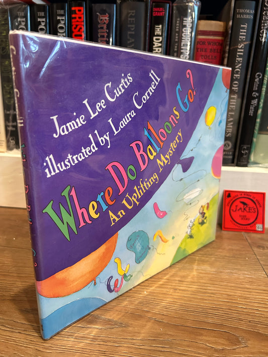 Jamie Lee Curtis, Where Do Balloons Go?, Signed, Harper Collins
