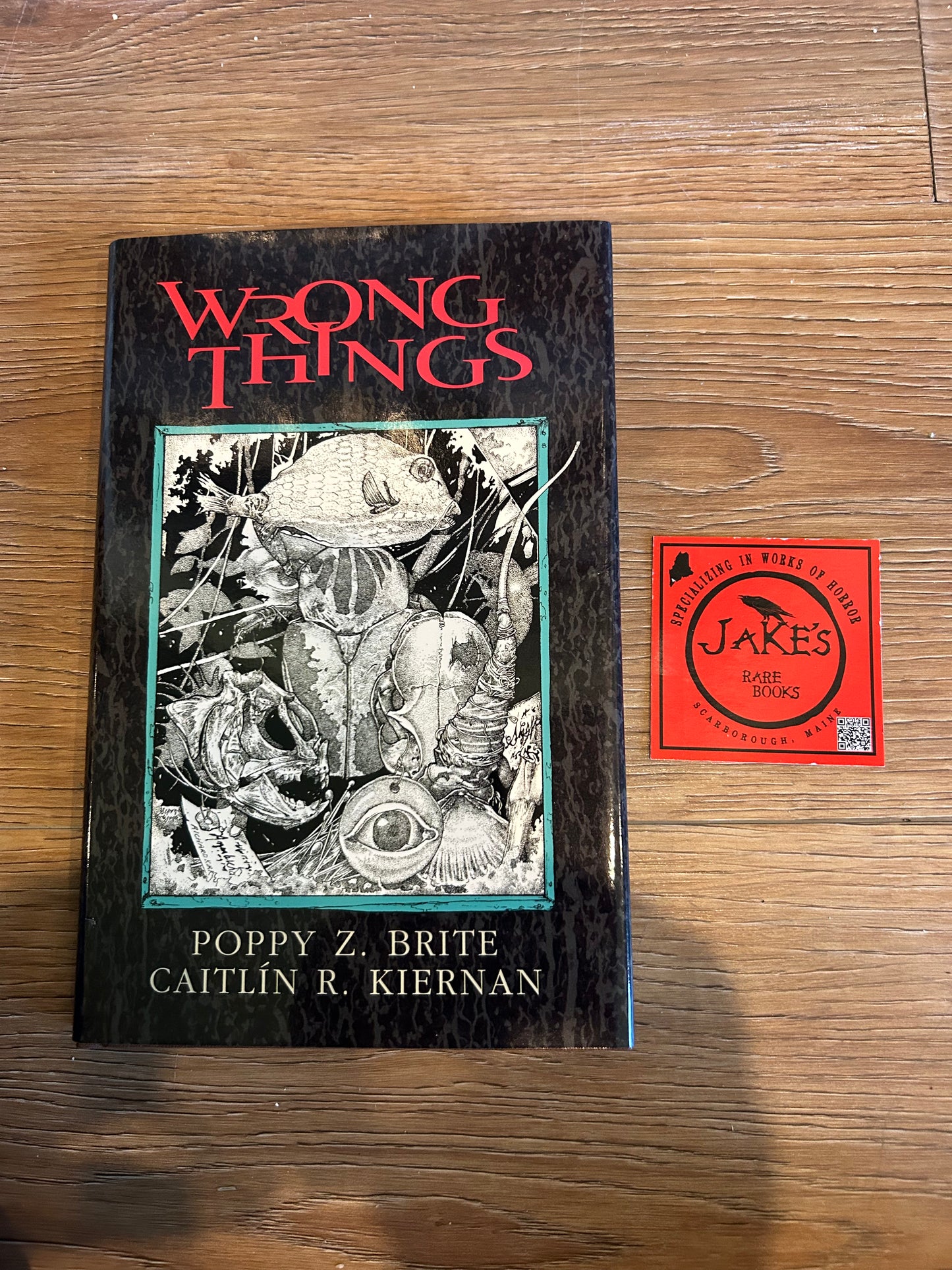 Poppy Brite and Caitlin Kiernan, Wrong Things, Signed First Edition #12, Subterranean Press