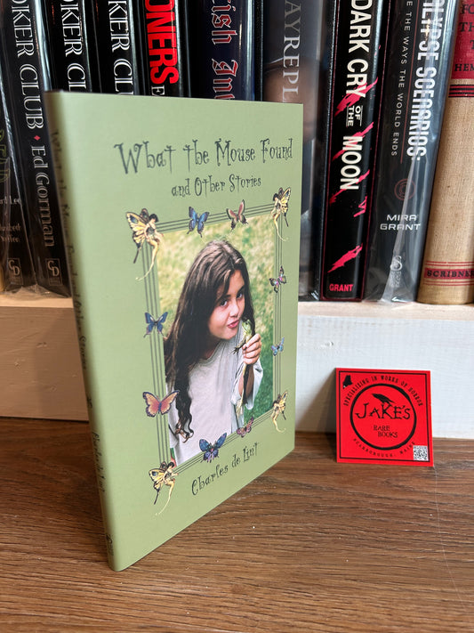 Charles de Lint, What the Mouse Found and Other Stories, Signed Limited Edition, Subterranean Press